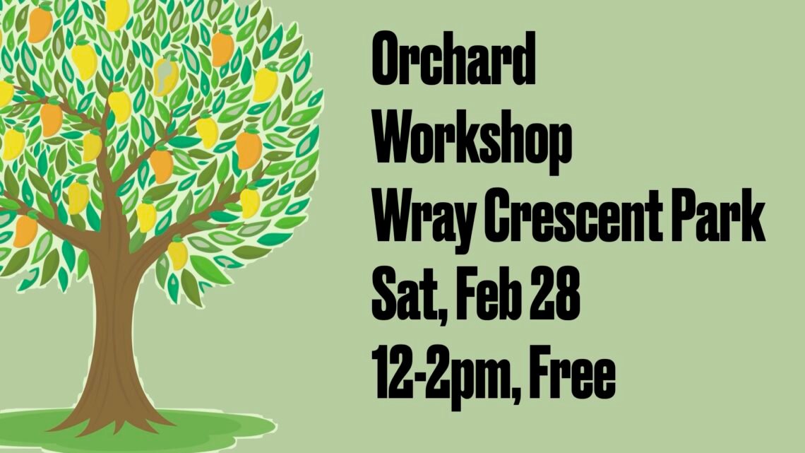 Winter Workshop: Fruit Tree Care at Wray Crescent, Feb 28, noon